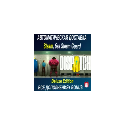 Dispatch Deluxe Edition